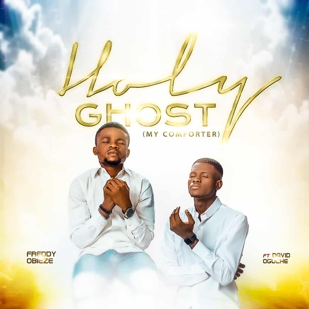 Download Mp3: Freddy Obieze - Holy Ghost ft David Oguche