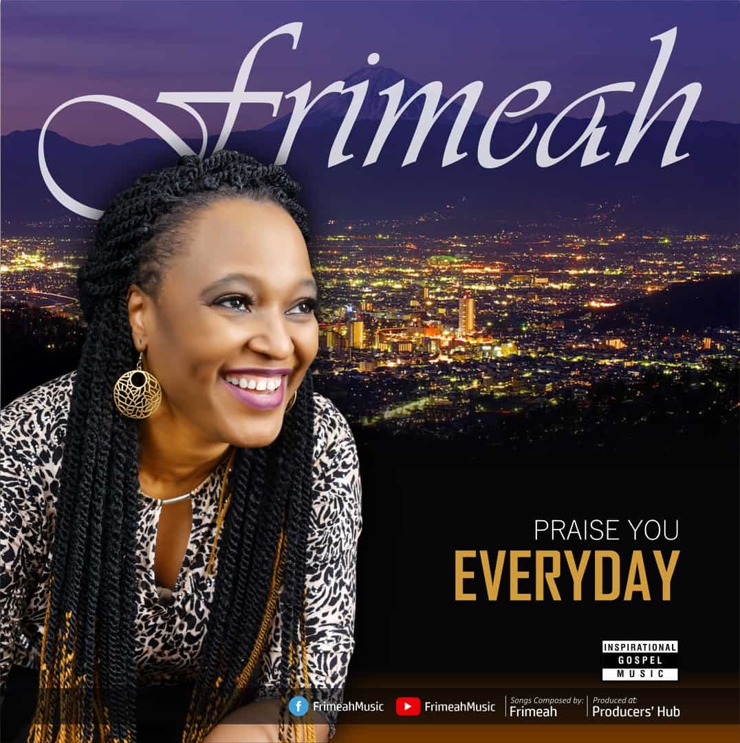 Download Mp3: Frimeah - Praise You Everyday