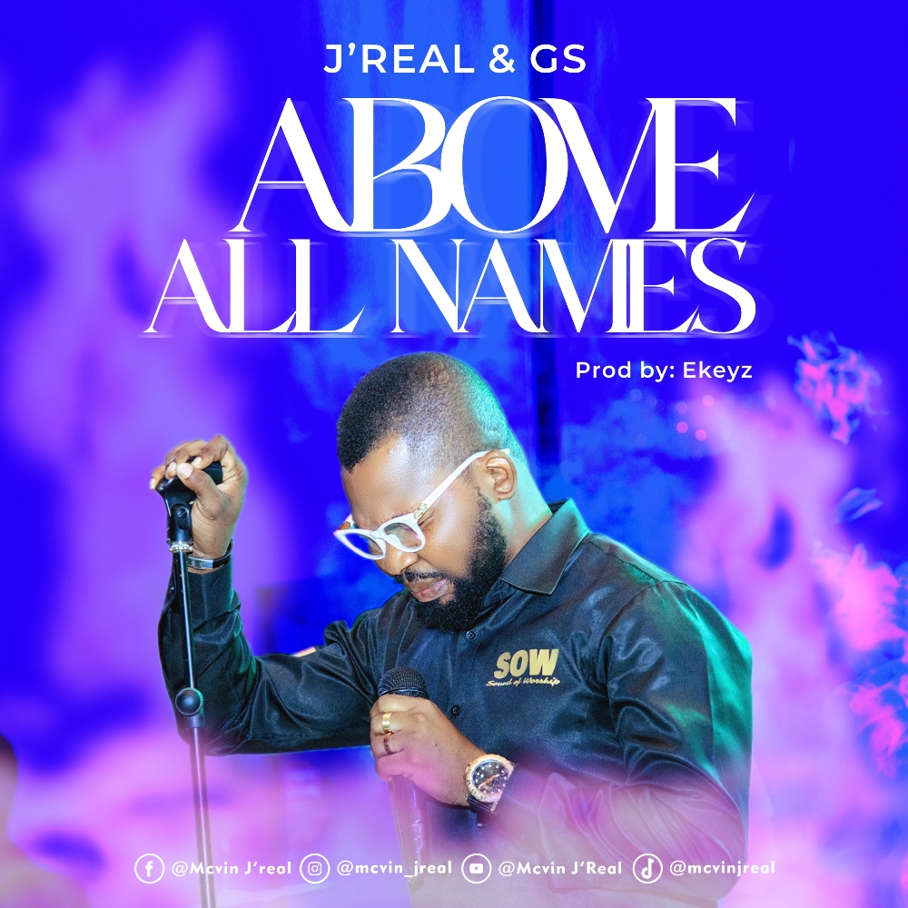 Download Mp3: J'real & God's Standard - Above All Names