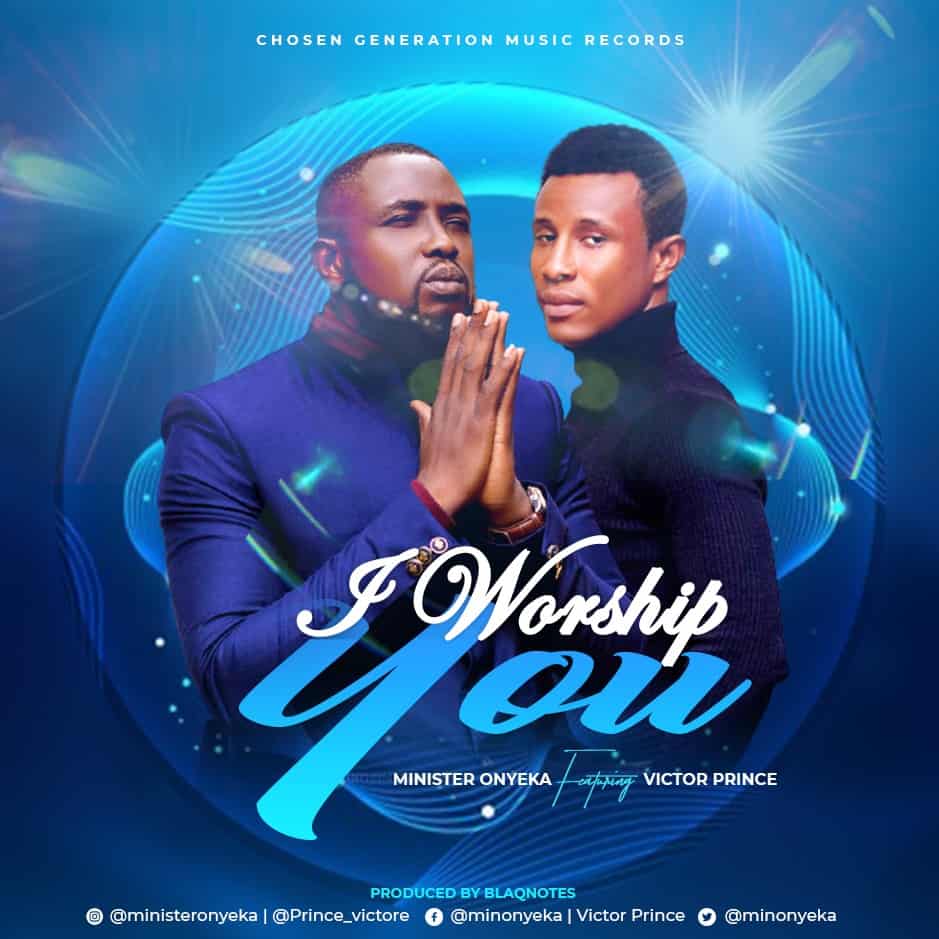Download Mp3: Minister Onyeka - I Worship You ft Victor Prince