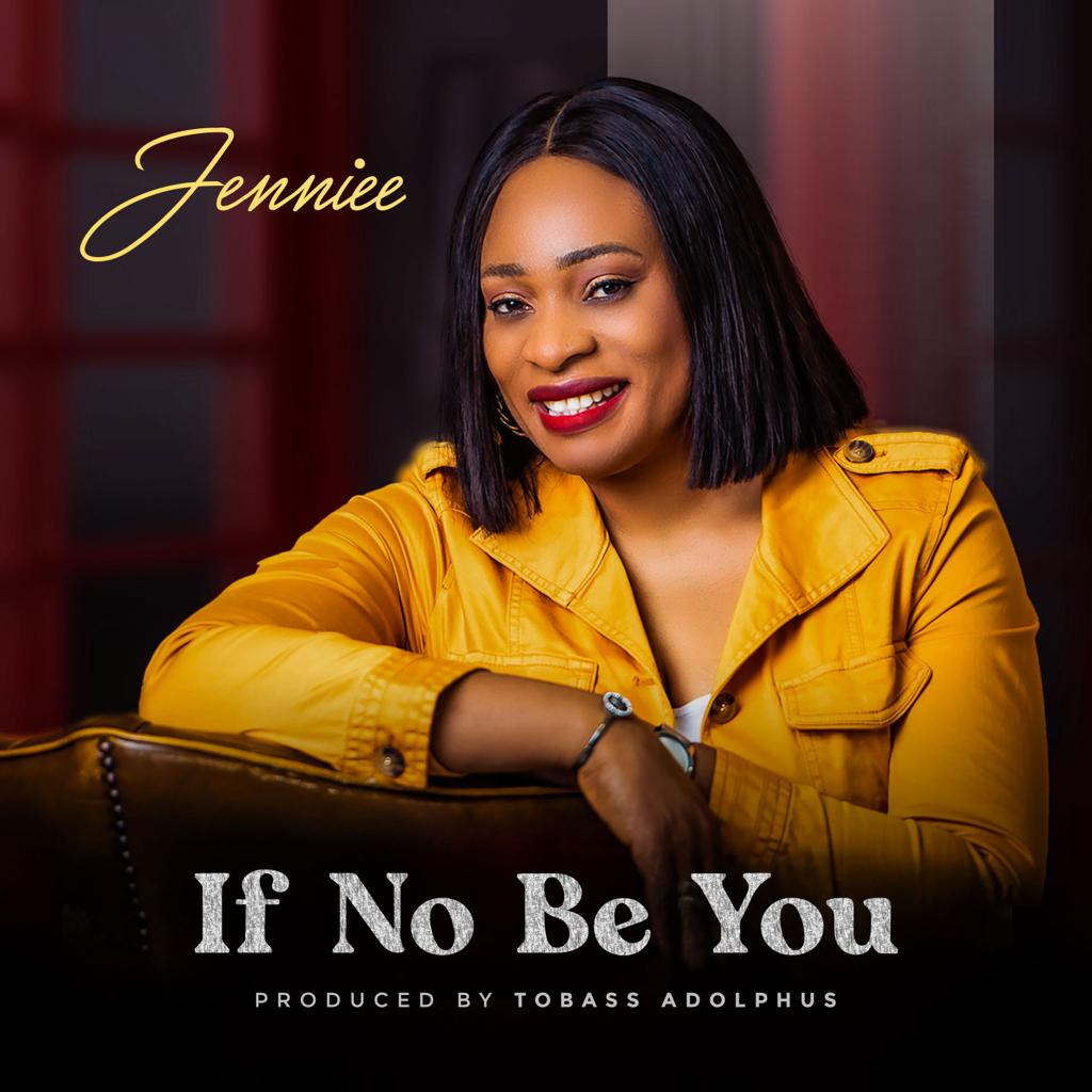 Download Mp3: Jennifer Igwuagwu - If No Be You