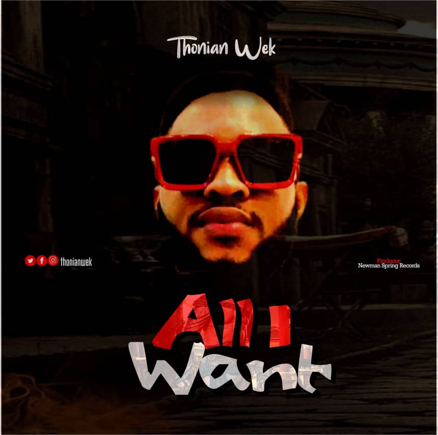 Download Mp3: Thonian Wek - All I Want