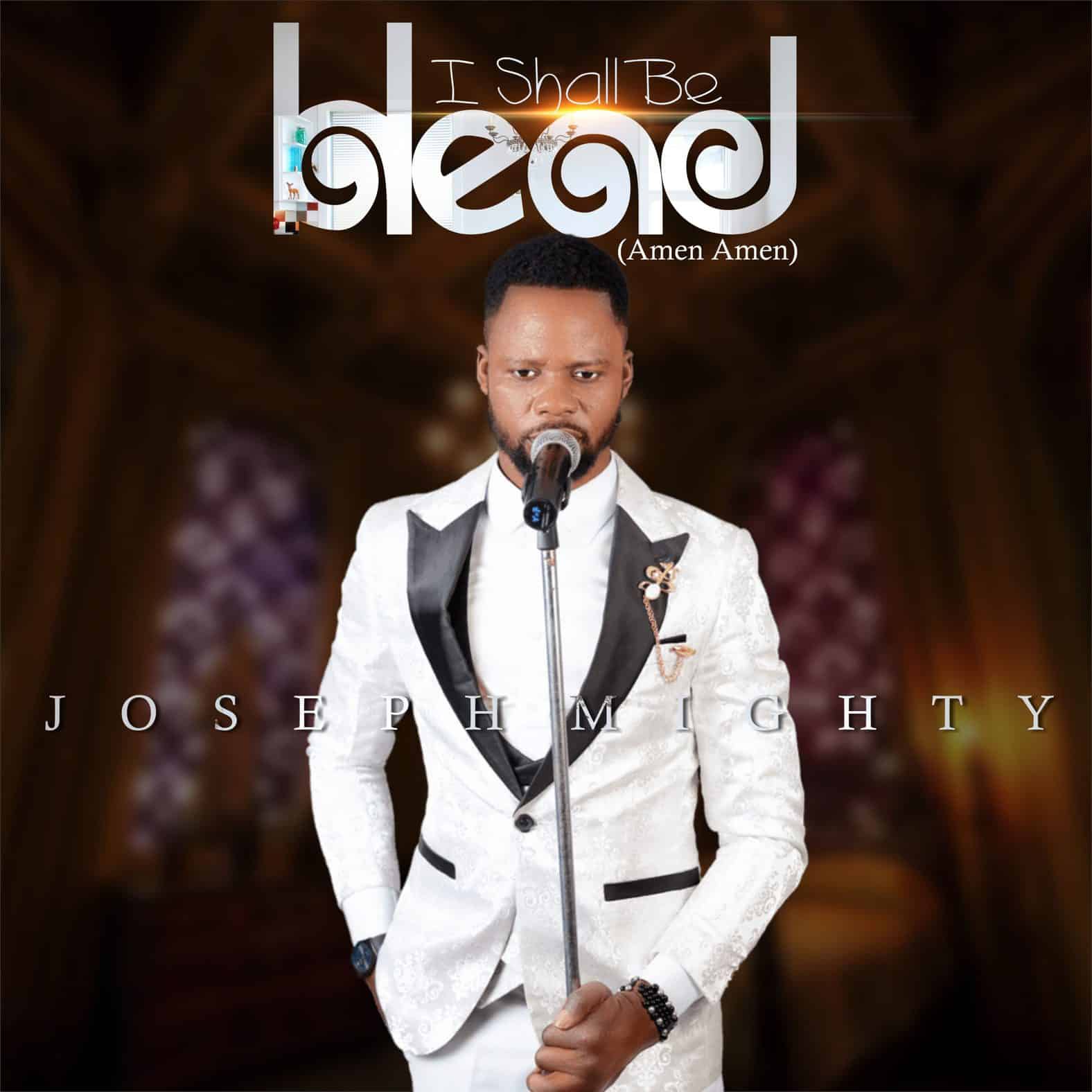 Download Mp3: Joseph Mighty - I Shall Be Head