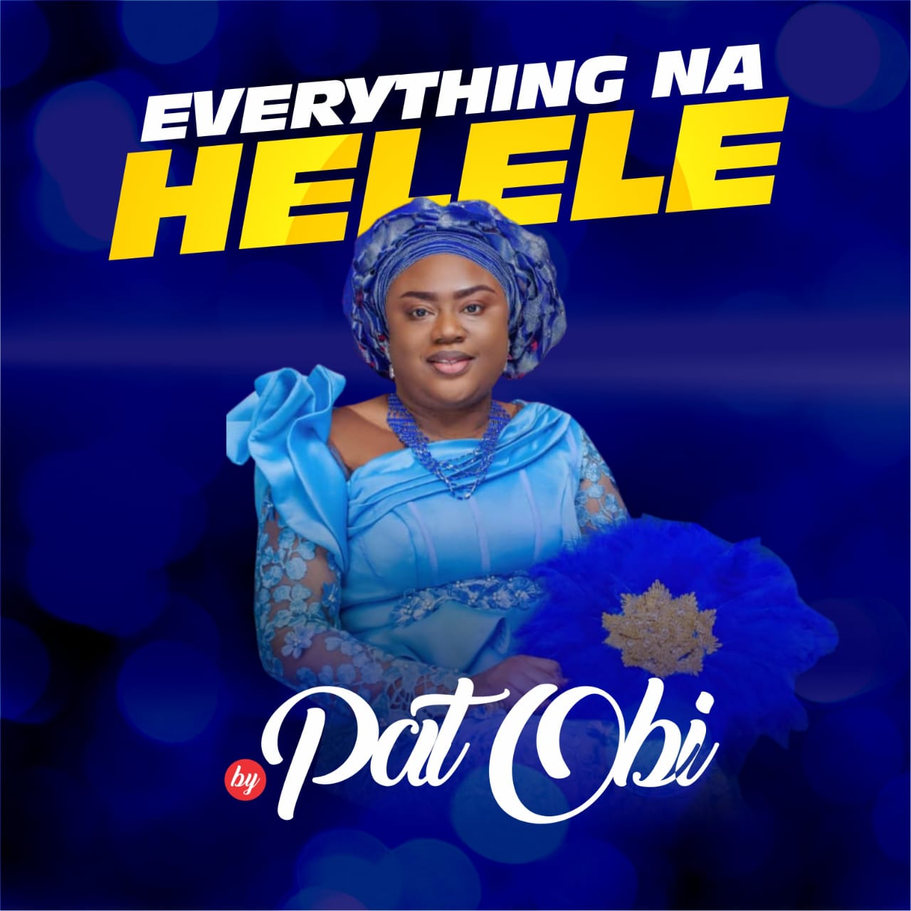 Download Mp3: Pat Obi - Everything Na Helele