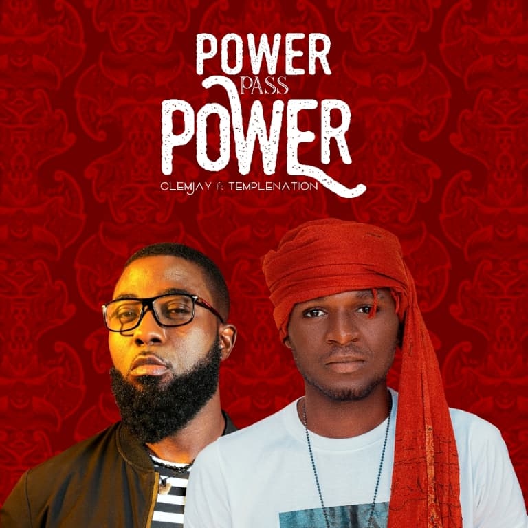 Download Mp3: Clem Jay - Power Pass Power ft Temple Nation