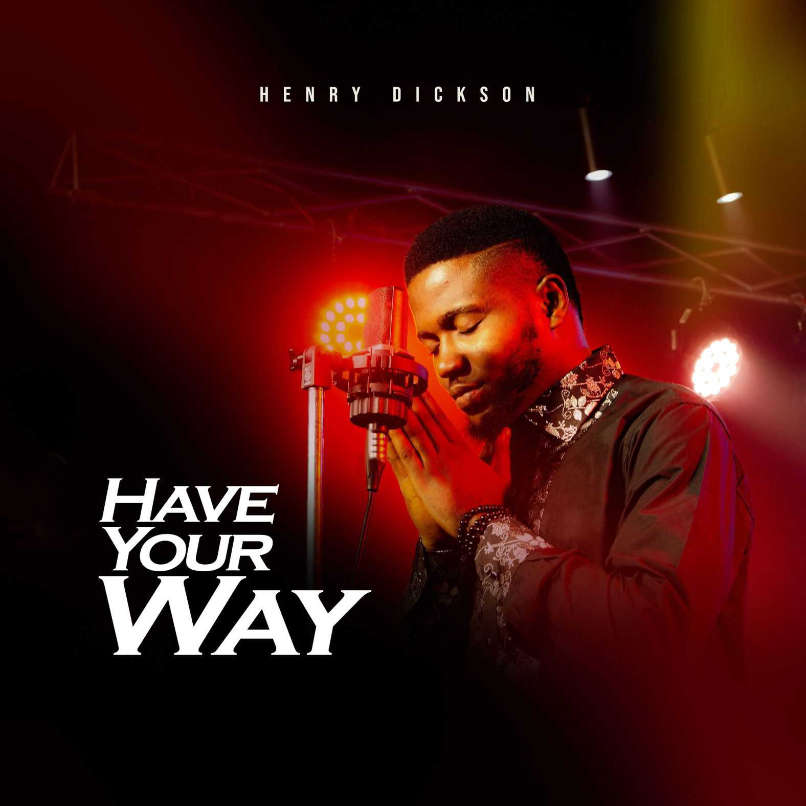Download Mp3: Henry Dickson - Have Your Way