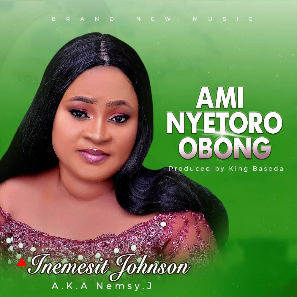Download Mp3: Inemesit Johnson - Ami Nyetoro Obong Download Mp3: Inemesit Johnson - Ami Nyetoro Obong