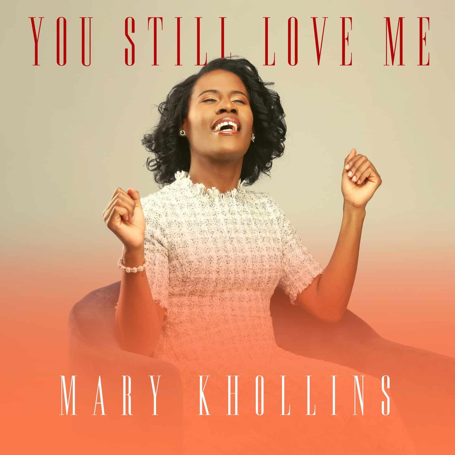 Download Mp3: Mary Khollins - You Still Love Me