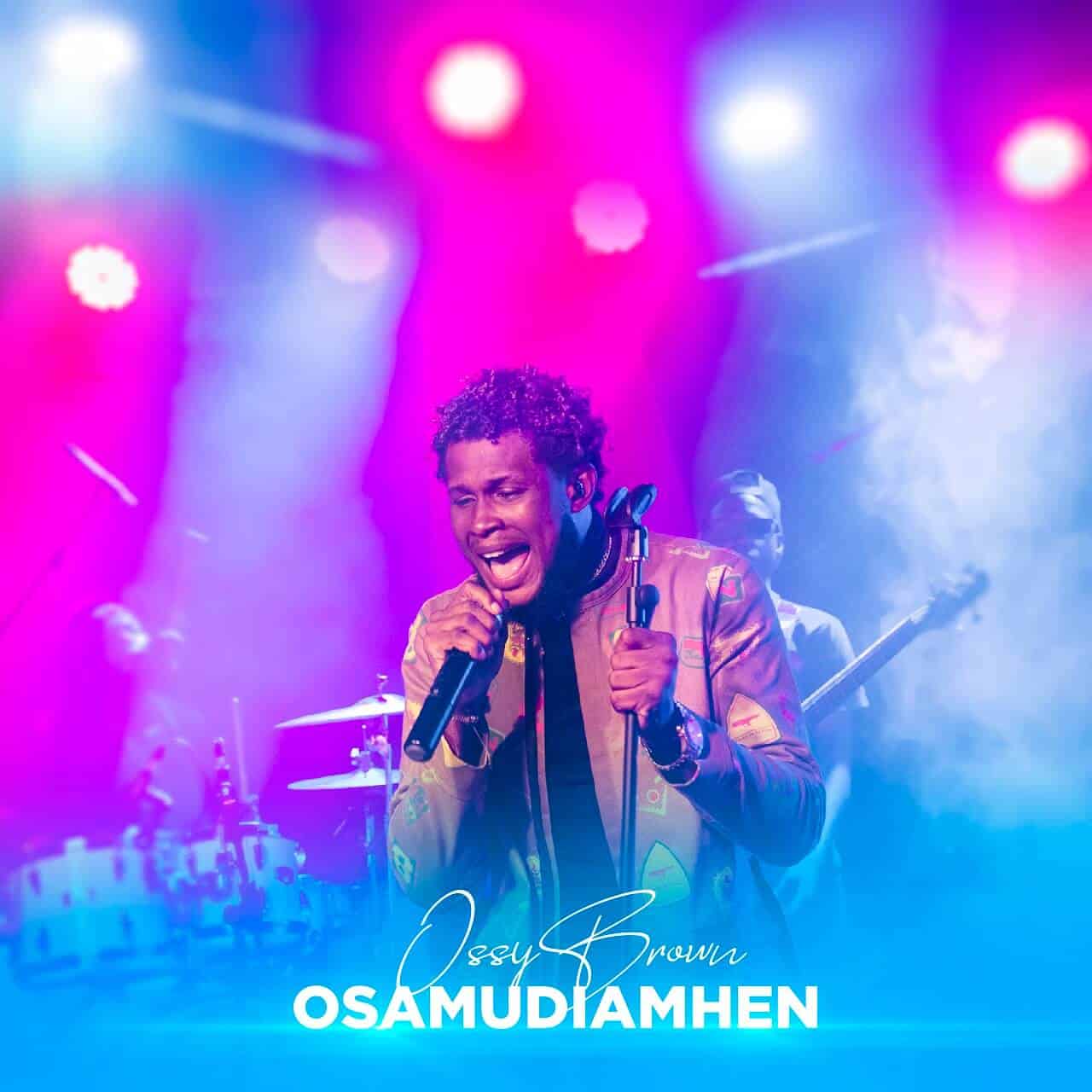 Download Mp3: Ossy Brown - Osamudiamhen