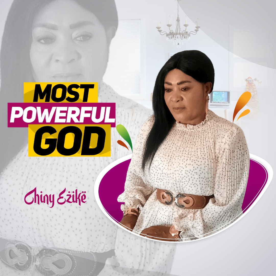 Download Mp3: Chiny Ezike - Most Powerful God