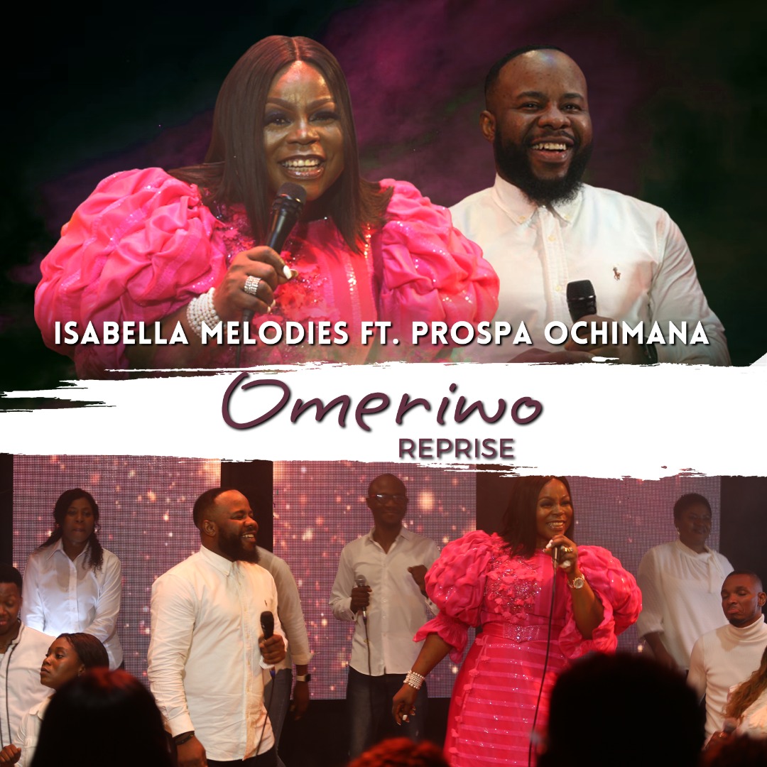 Download Mp3: Isabella Melodies - Omeriwo (Reprise) ft Prospa Ochimana