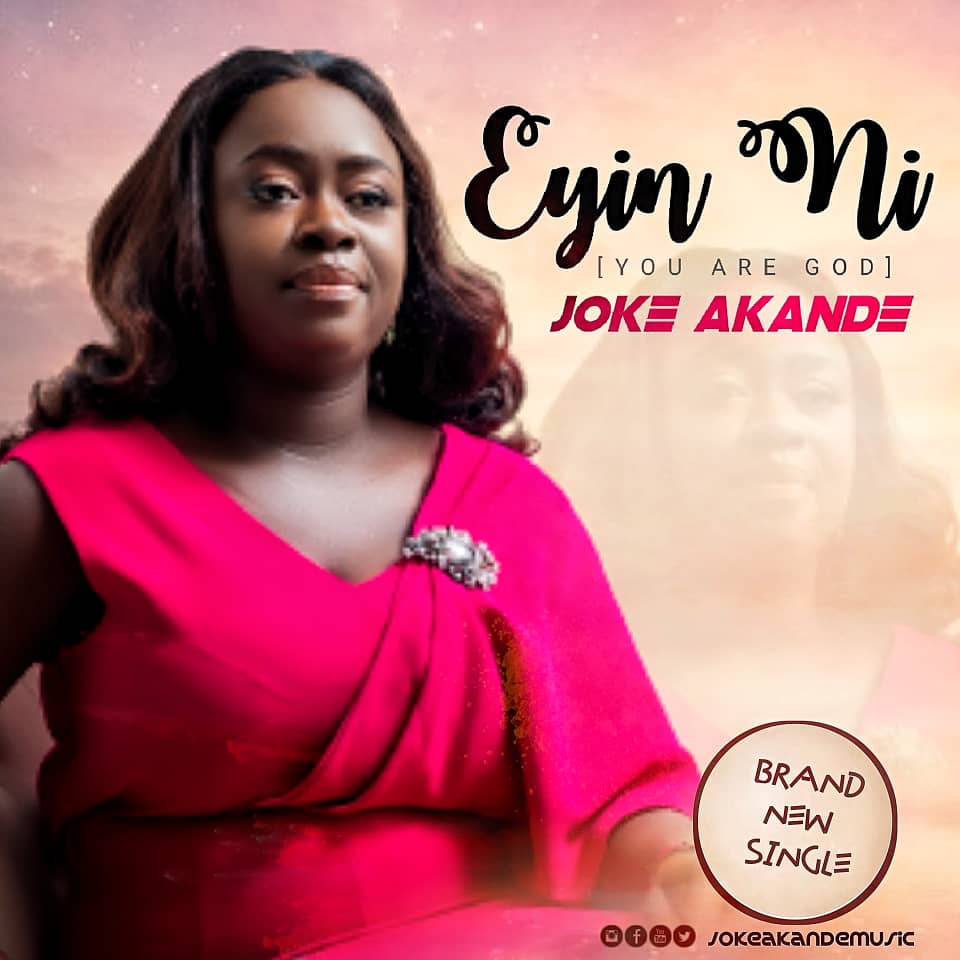 Download Mp3: Joke Akande - Eyin Ni (You Are God)
