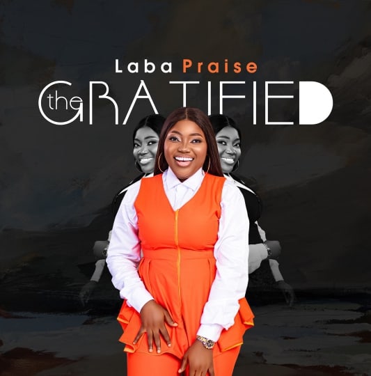 Laba Praise - The Gratified | [EP + Mp3 Download]