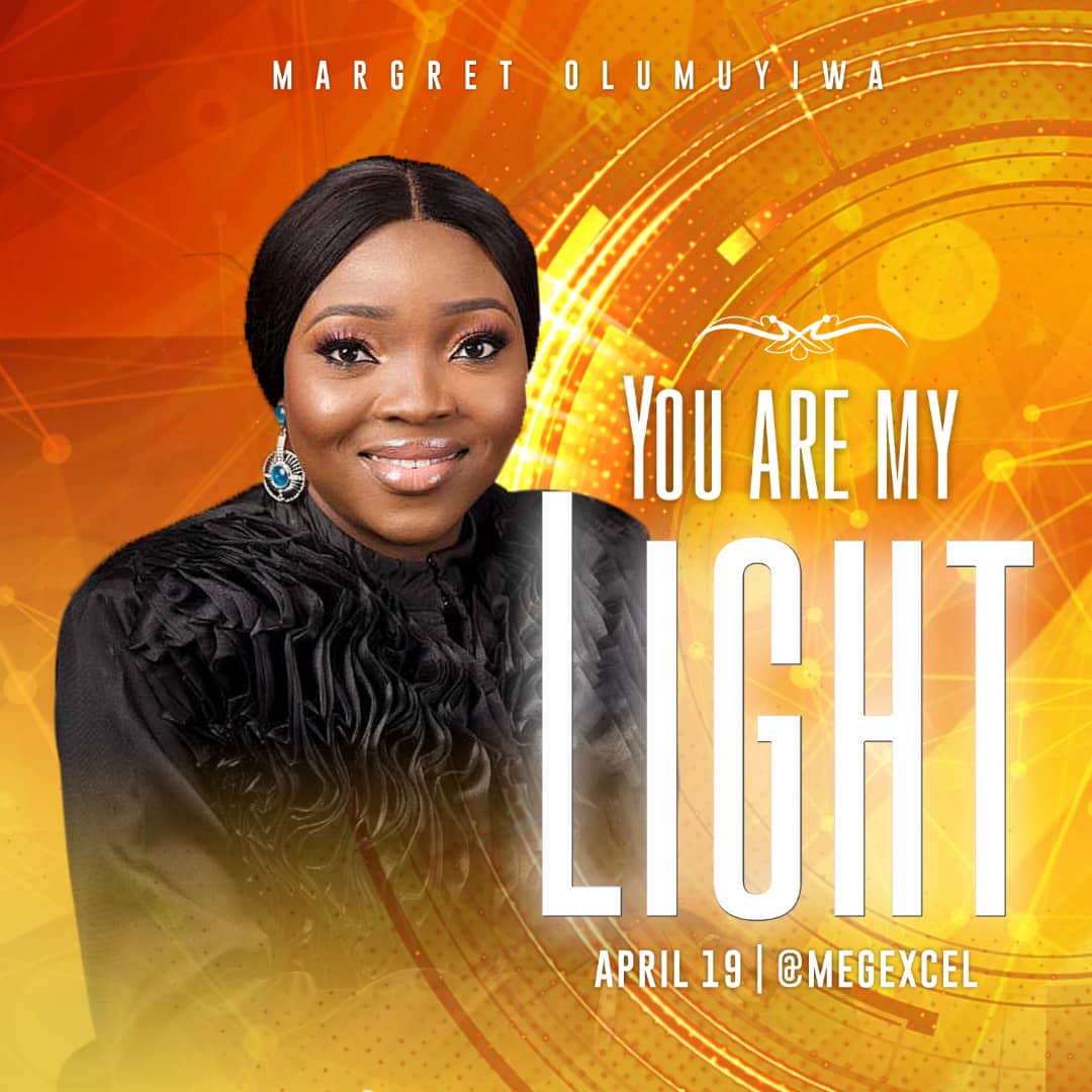 Download Mp3: Margret Olumuyiwa - You Are My Light Download Mp3: Margret Olumuyiwa - You Are My Light