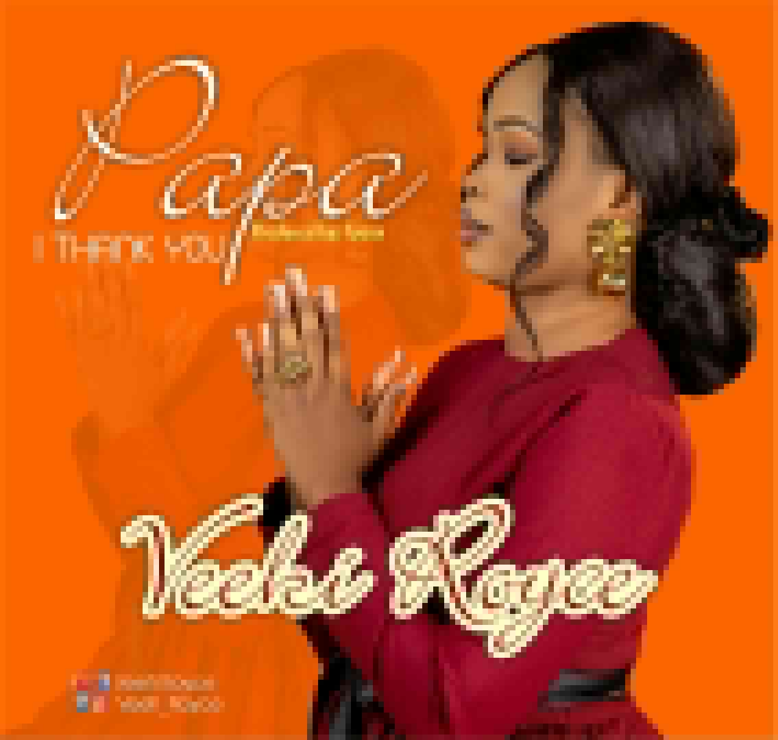 Download Mp3: Veeki Royce - Papa I Thank You