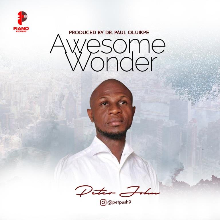 Download Mp3: Peter John - Awesome Wonder
