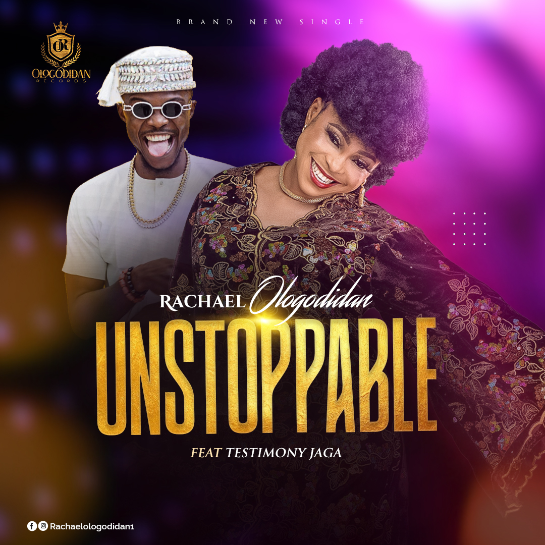 Download Mp3: Rachael Ologodidan - Unstoppable ft Testimony Jaga Download Mp3: Rachael Ologodidan - Unstoppable ft Testimony Jaga