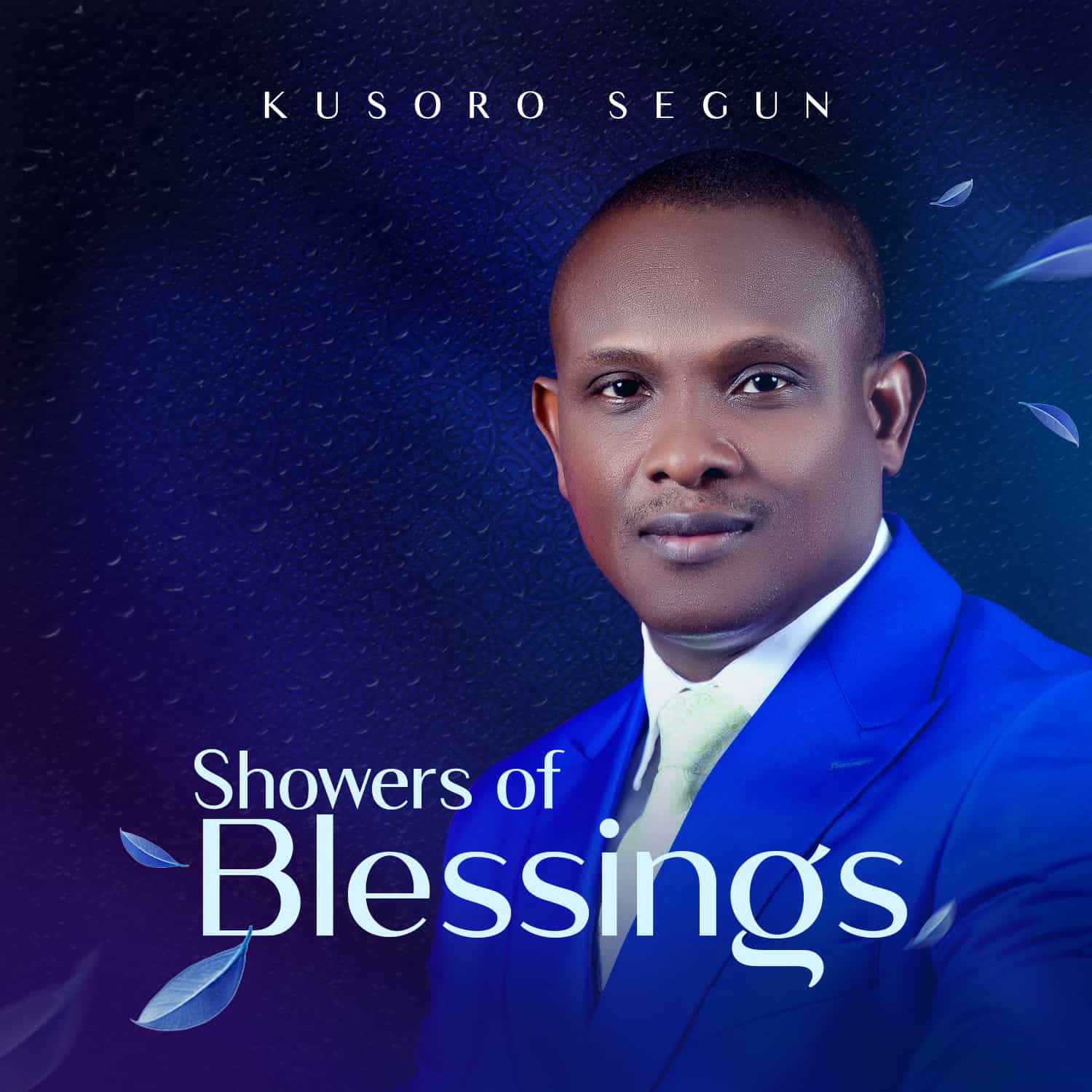 Download Mp3: Segun Kusoro - Showers Of Blessings