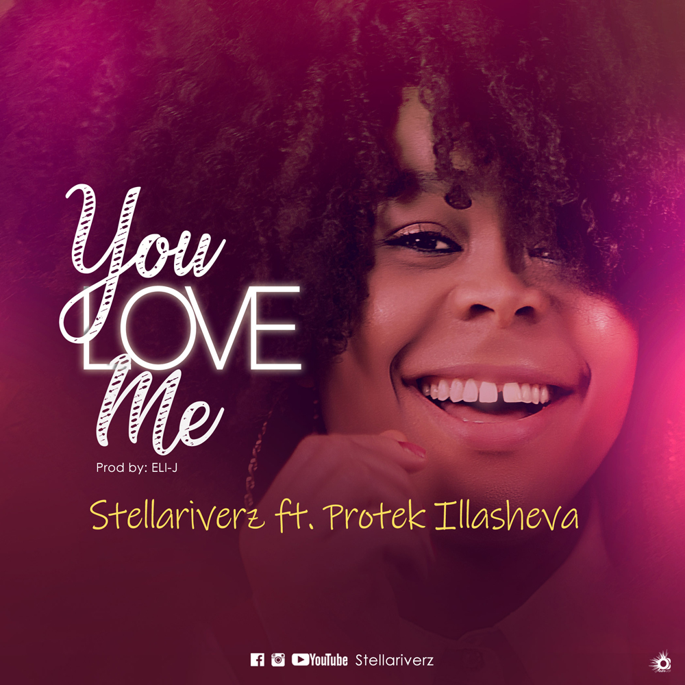 Download Mp3: Stellariverz - You Love Me ft Protek Illasheva