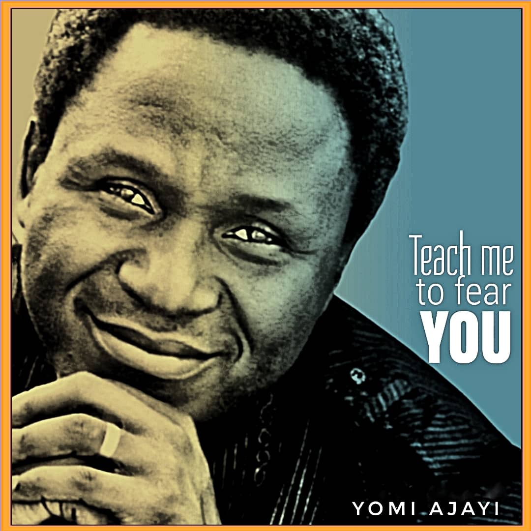 Download Mp3: Yomi Ajayi - Teach Me To Fear You
