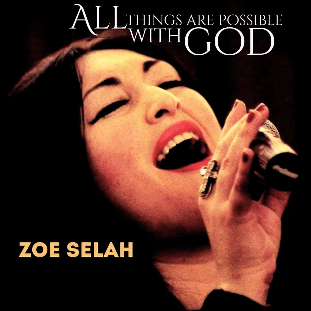 Download Mp3: Zoe Selah - All Things Are Possible with God