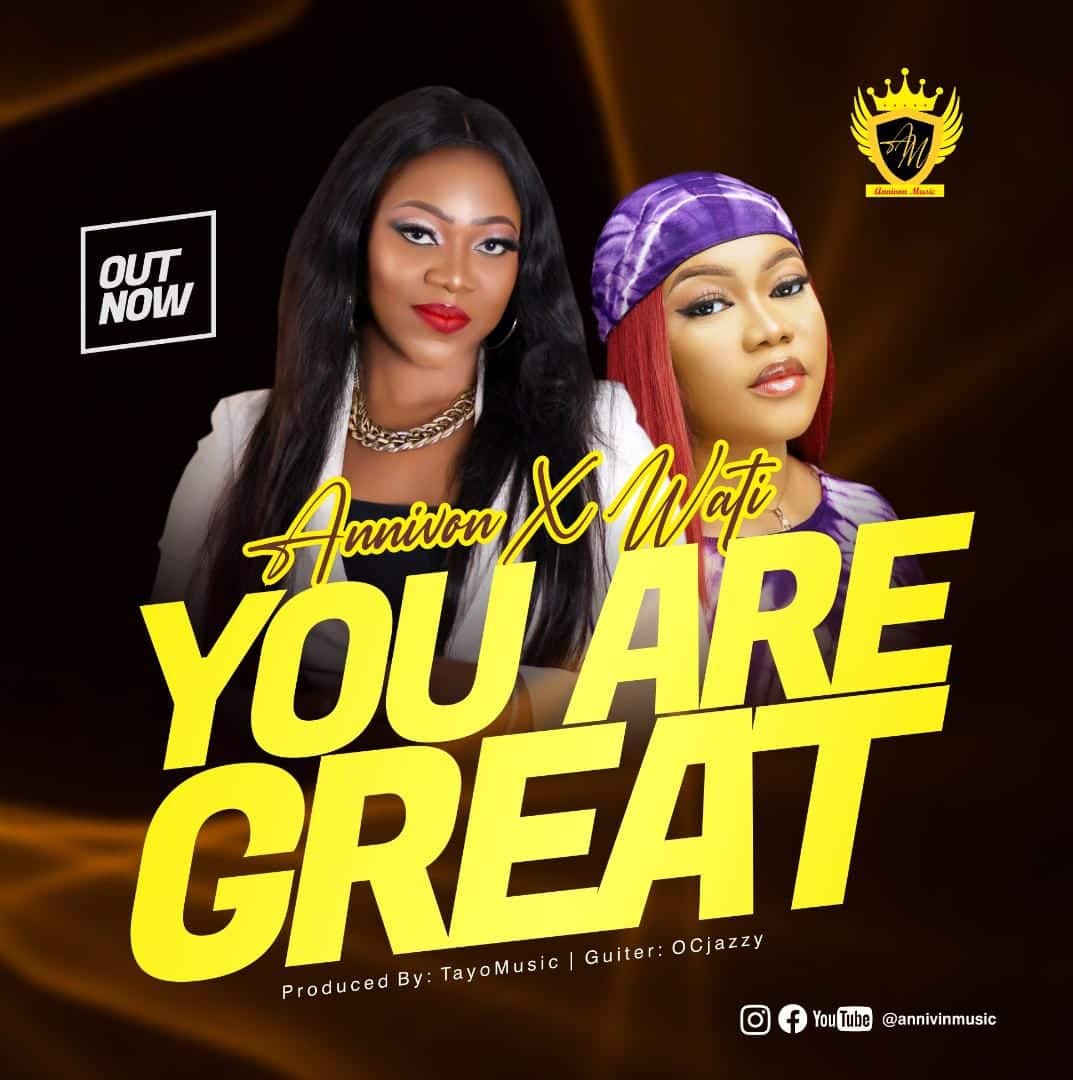 Download Mp3: Annivon - You are Great ft Wati