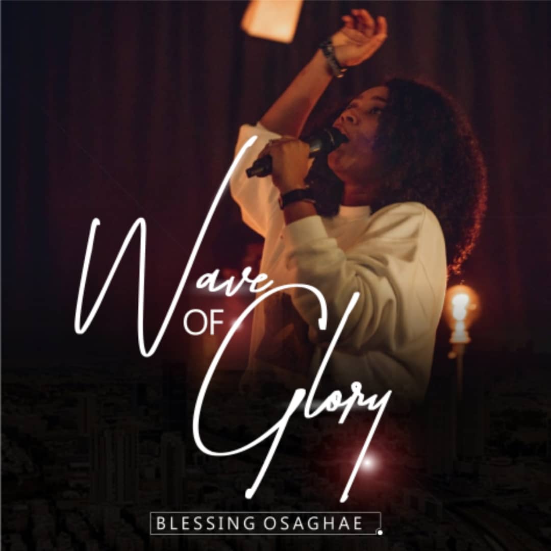 Download Mp3: Blessing Osaghae - Wave Of Glory