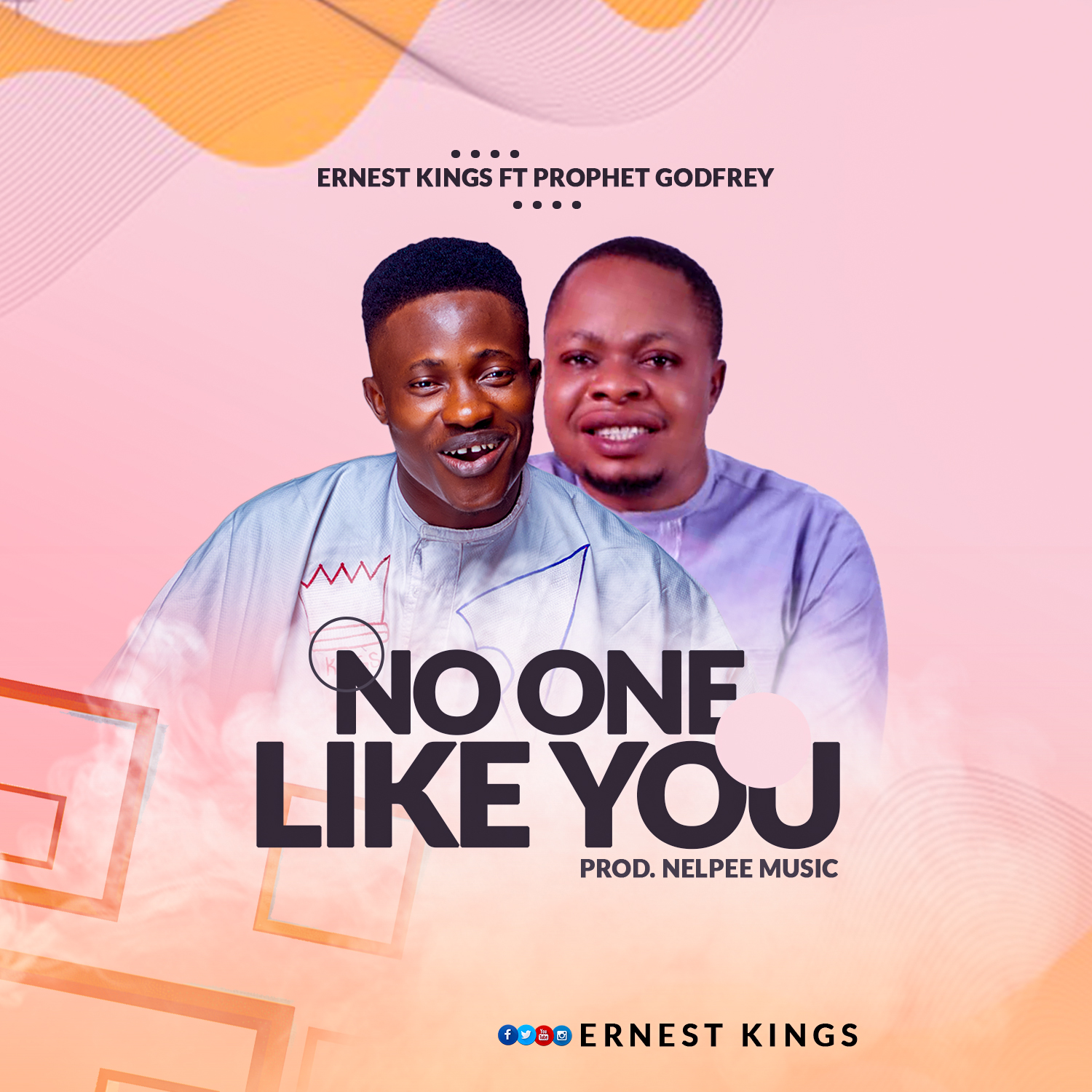 Download Mp3: Ernest Kings - No One Like You ft Prophet Godfrey