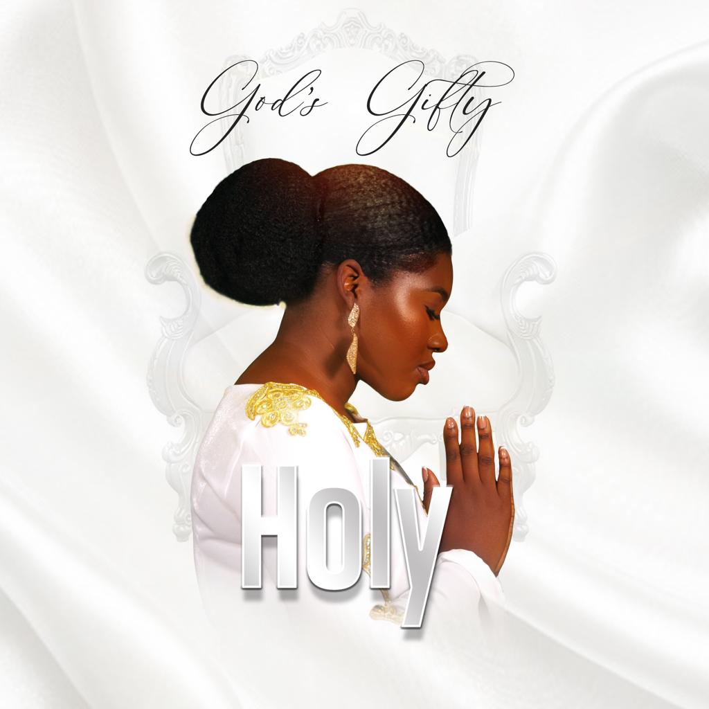 Download Mp3: God's Gifty - Holy