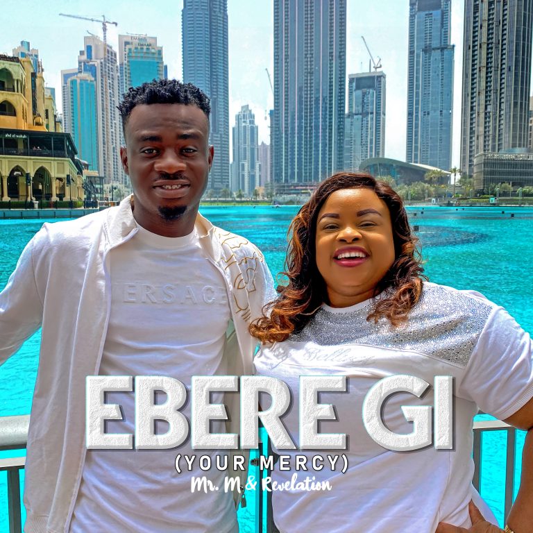 Download Mp3 Mr M & Revelation - EBERE GI (Your Mercy)