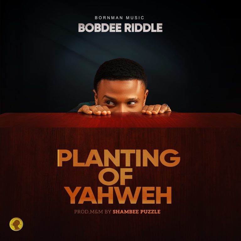 DOWNLOAD MP3: Bobdee Riddle - Planting of Yahweh