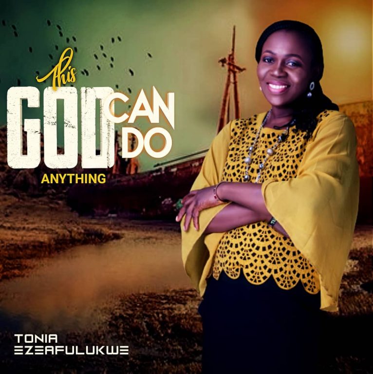 DOWNLOAD MP3: Tonia Ezeafulukwe - This God Can Do Anything + He Is Alive