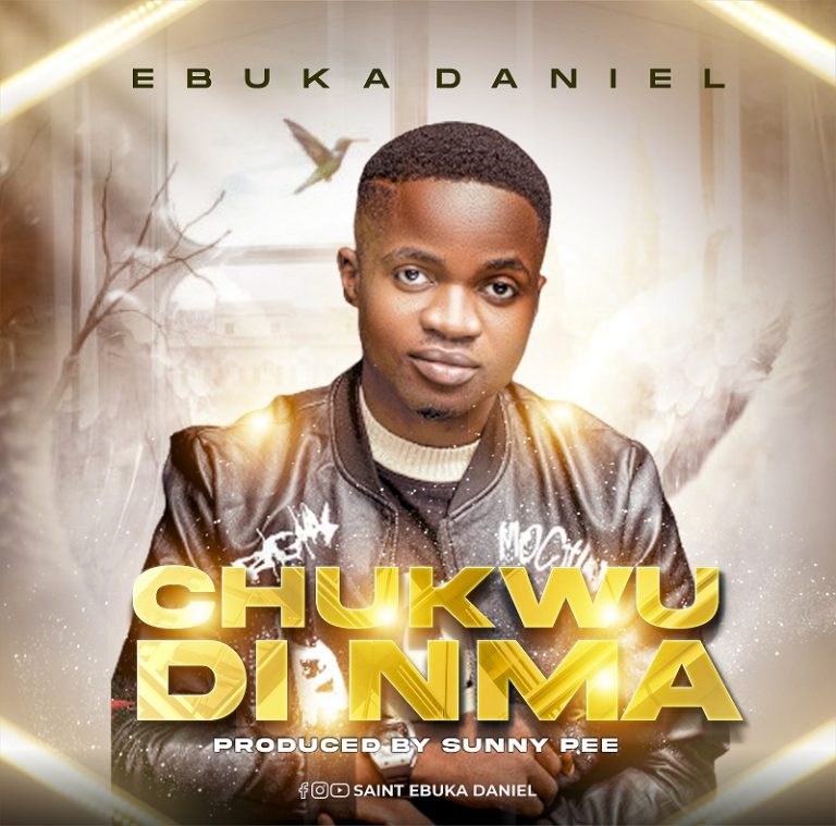DOWNLOAD MP3: Ebuka Daniel - Chukwu Dinma