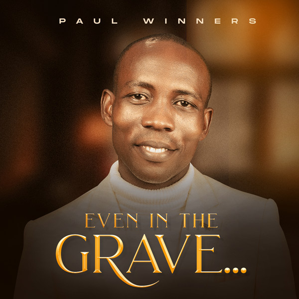 DOWNLOAD MP3: PAUL WINNERS - Even In The Grave