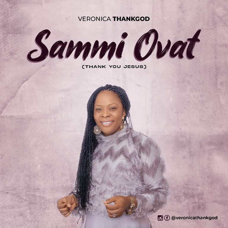 DOWNLOAD MP3: Veronica ThankGod - Sammi Ovat