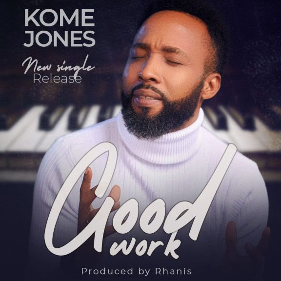 DOWNLOAD MP3: Kome Jones - Good Work