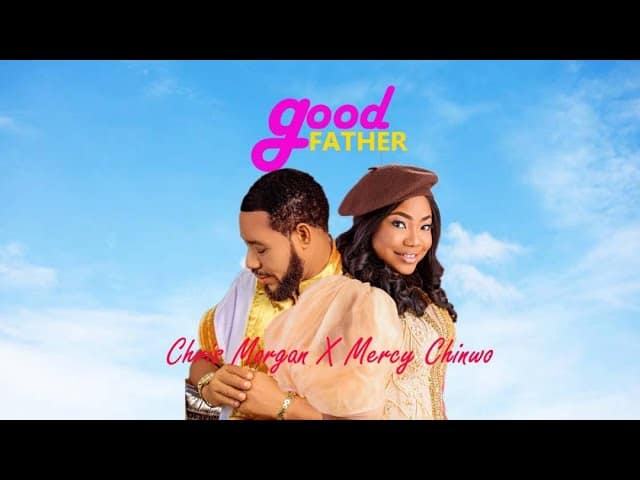 DOWNLOAD MP3: Chris Morgan X Mercy Chinwo - Good Father
