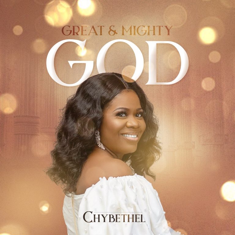 DOWNLOAD MP3: Chybethel - Great & Mighty God
