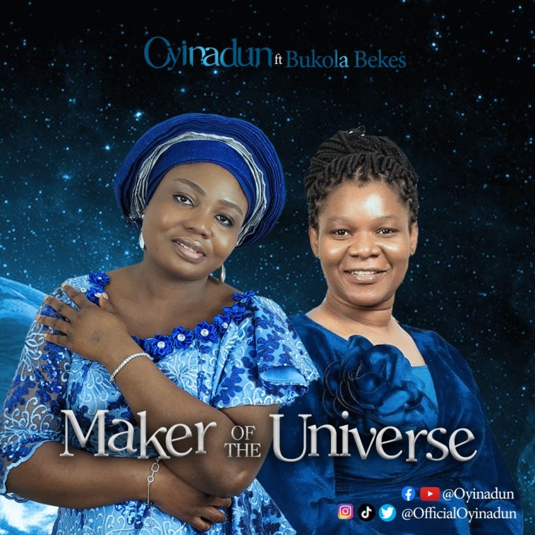 DOWNLOAD MP3: Oyinadun - Maker Of The Universe Ft. Bukola Bekes