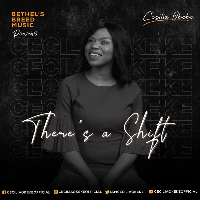 DOWNLOAD MP3: Cecelia Okeke - There's A Shift