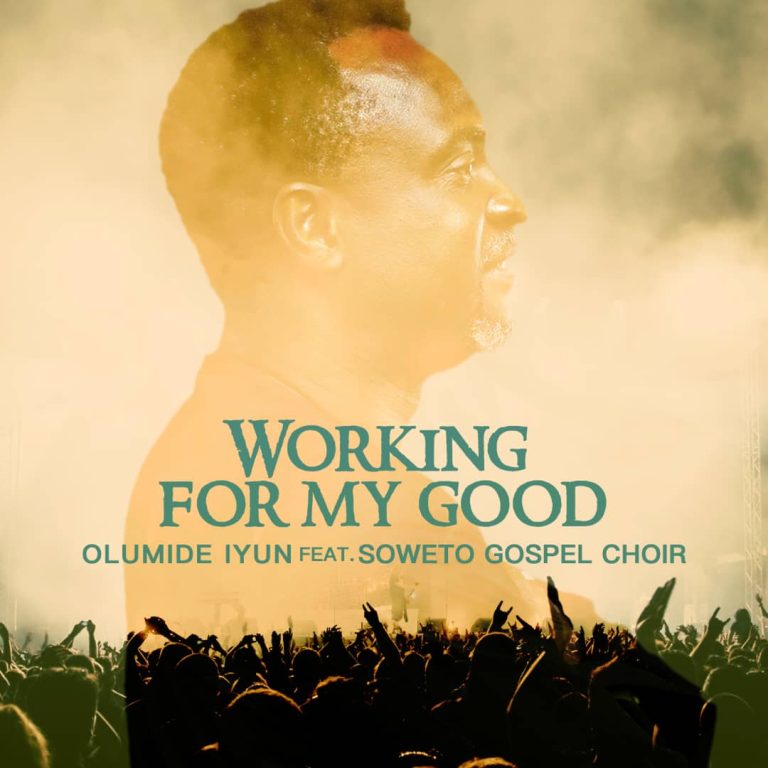 DOWNLOAD MP3 Olumide Iyun - Working For My Good Ft. Soweto Gospel Choir