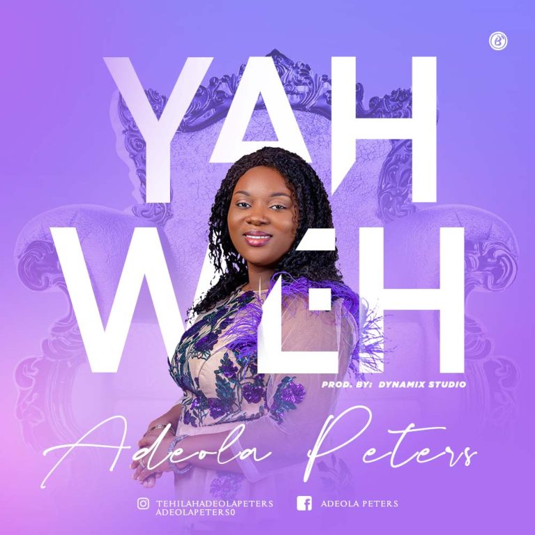 DOWNLOAD MP3: Adeola Peters - YAHWEH