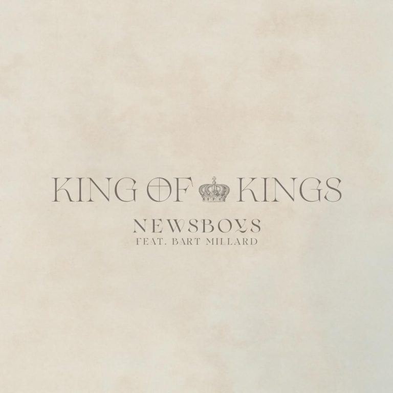 DOWNLOAD MP3: Newsboys - King Of Kings Ft. Bart Millard