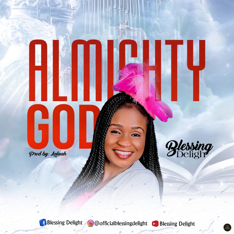 DOWNLOAD MP3: Blessing Delight - Almighty God