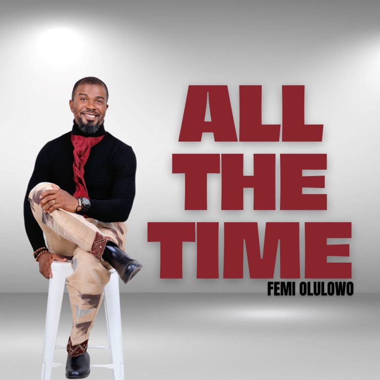DOWNLOAD MP3: Femi Olulowo - All The Time DOWNLOAD MP3: Femi Olulowo - All The Time