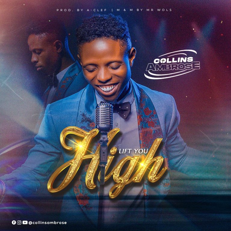 DOWNLOAD MP3: Collins Ambrose - Lift You High