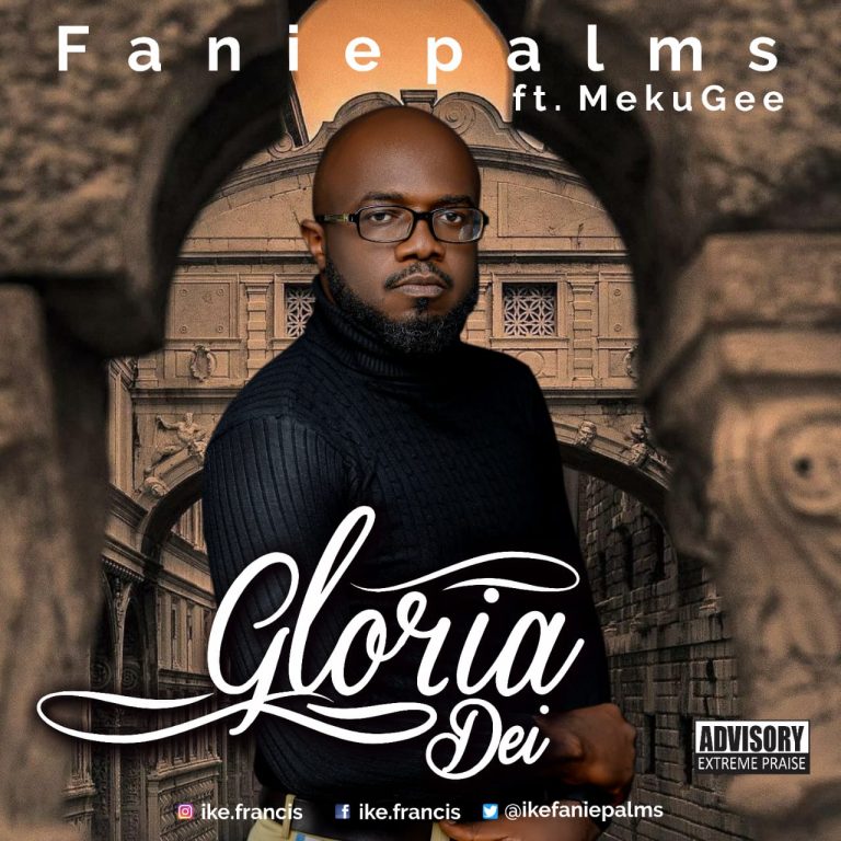 DOWNLOAD MP3: Faniepalms - Gloria Dei Ft. MekuGee