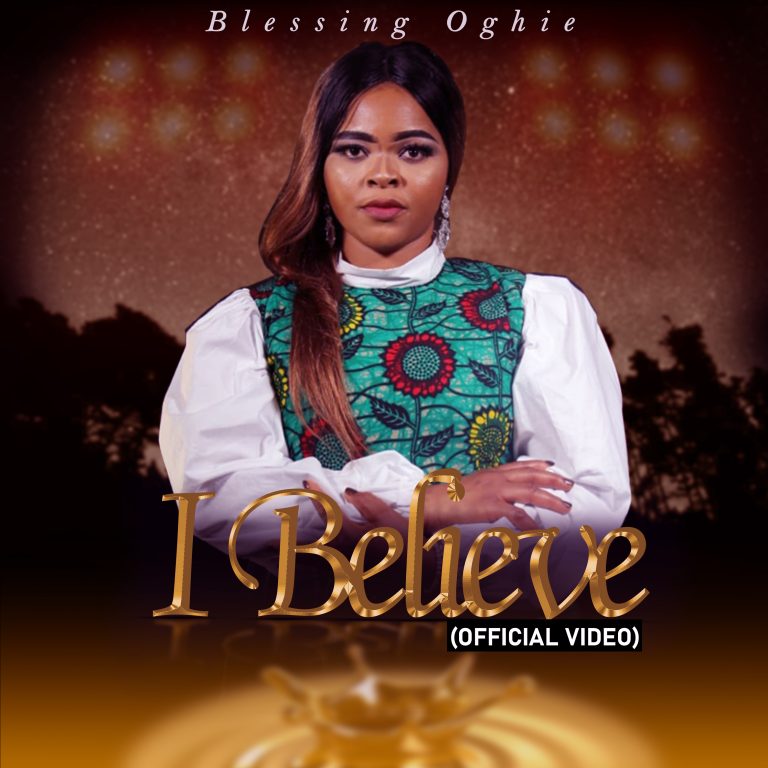 Blessing Oghie - I Believe