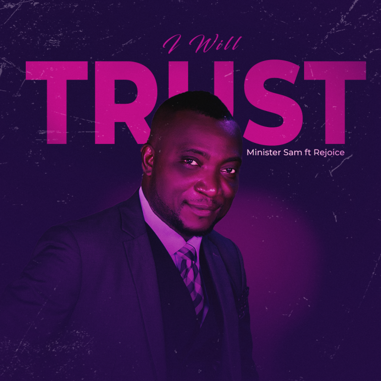 DOWNLOAD MP3: Minister Sam - I Will Trust