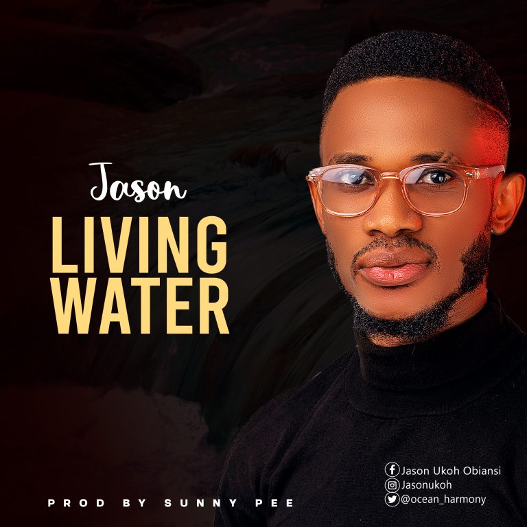 DOWNLOAD MP3: Jason Ukoh - Living Water
